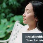 Mental Health Tips: 07 Ways To Tame Anxiety Before It Starts