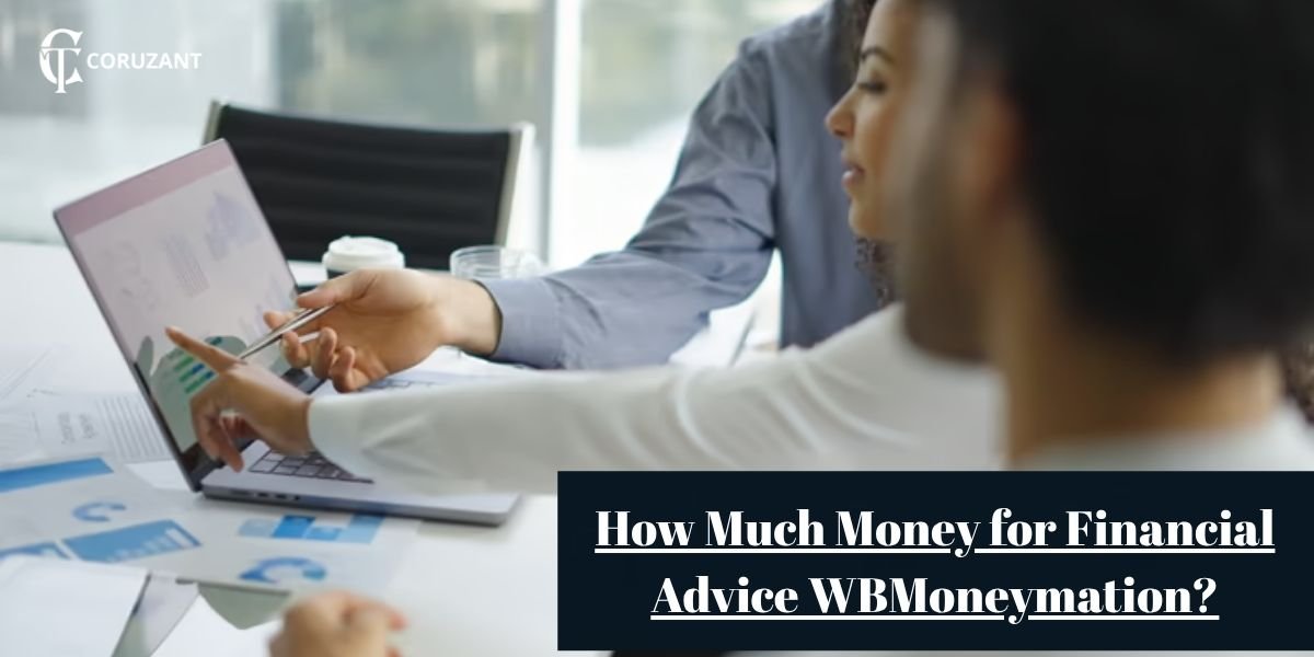 How Much Money for Financial Advice WBMoneymation? A Realistic Breakdown of Costs, Online Advice Models, and What Users Actually Pay