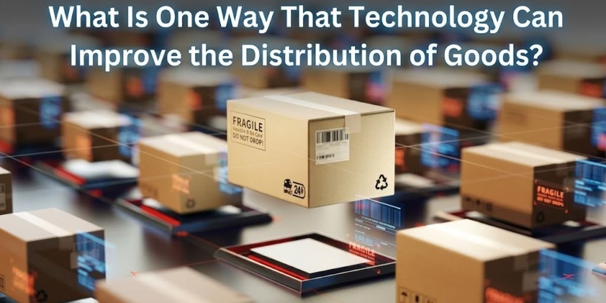 What Is One Way That Technology Can Improve the Distribution of Goods?