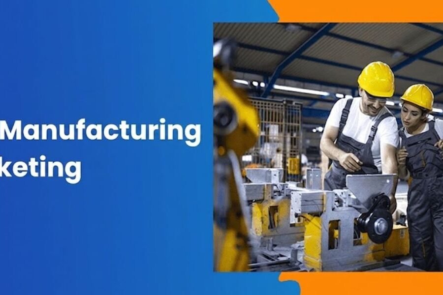 B2B Manufacturing Marketing: A Complete Guide to Driving Growth in 2026