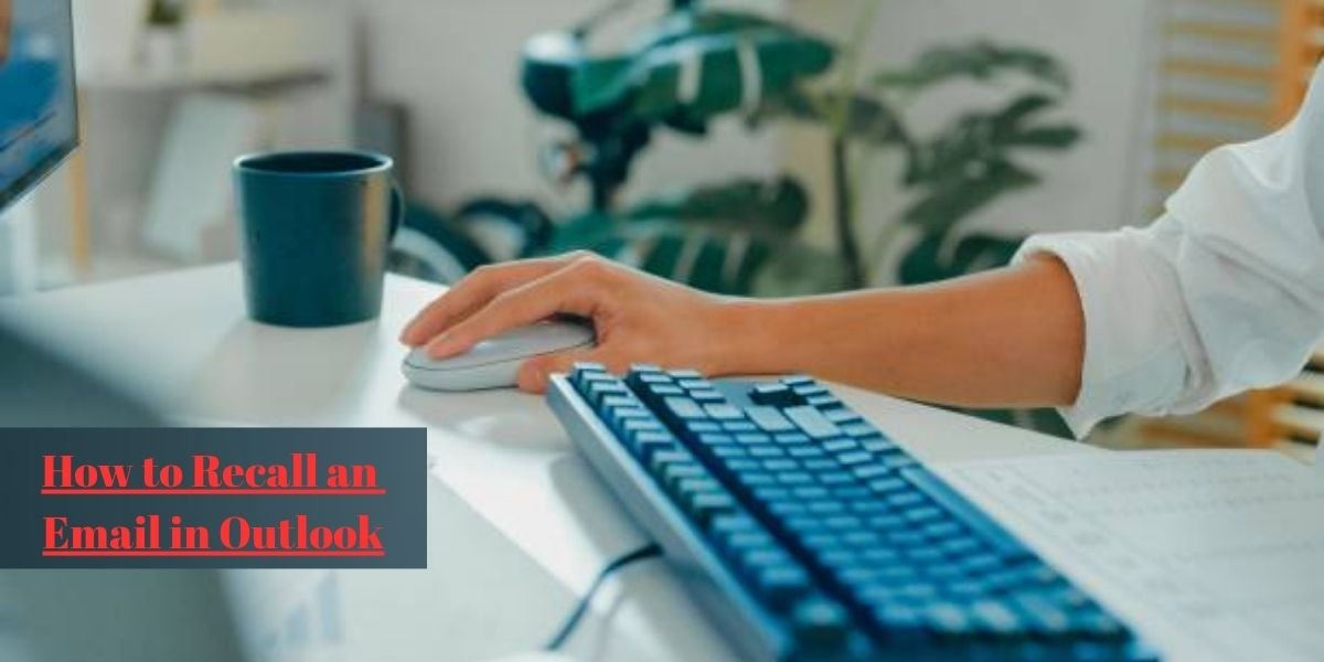 How to Recall an Email in Outlook Before Someone Reads It