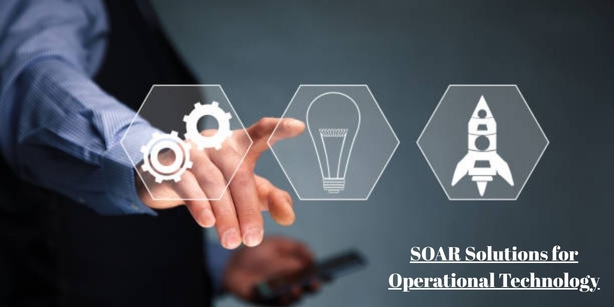 Best SOAR Solutions for Operational Technology in 2026