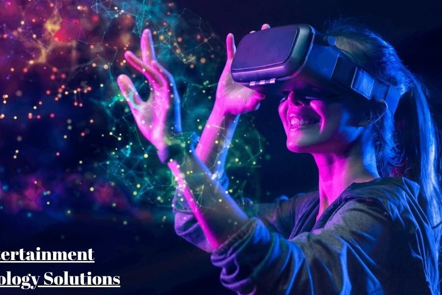 Entertainment Technology Solutions for Media and Entertainment 