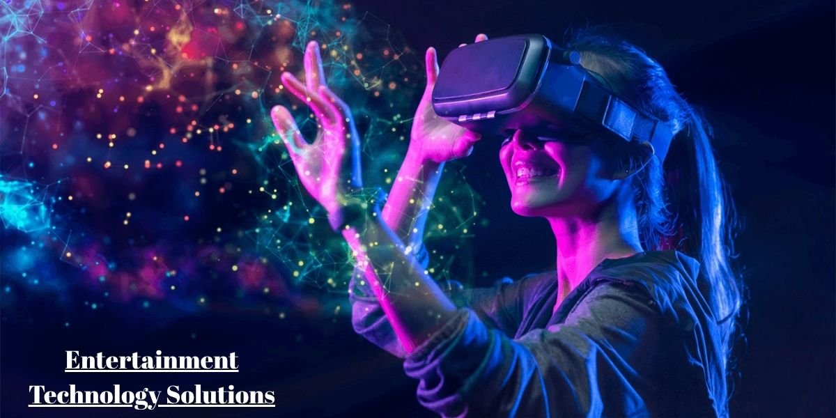 Entertainment Technology Solutions for Media and Entertainment 